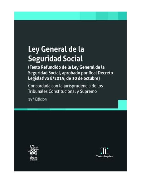 Ley General de la Seguridad Social Texto Refundido de la Ley General de la Seguridad Social 19ª Edicion